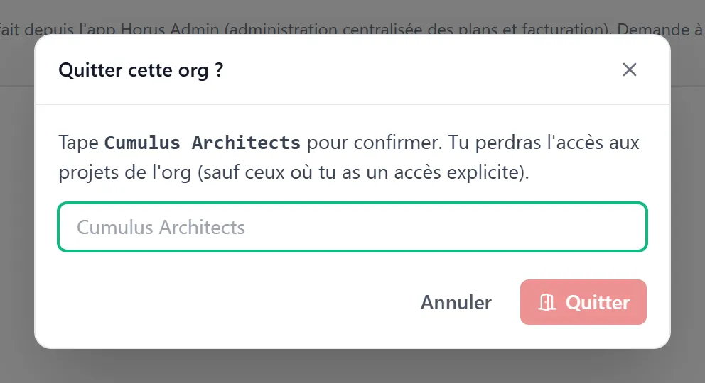 Modale « Quitter Cumulus Architects ? » — message d'avertissement sur les pertes d'accès (projets org, groupes, ressources partagées), champ texte « Tape le nom de l'organisation pour confirmer » avec le placeholder « Cumulus Architects », boutons Annuler et Quitter (rouge destructif) en bas