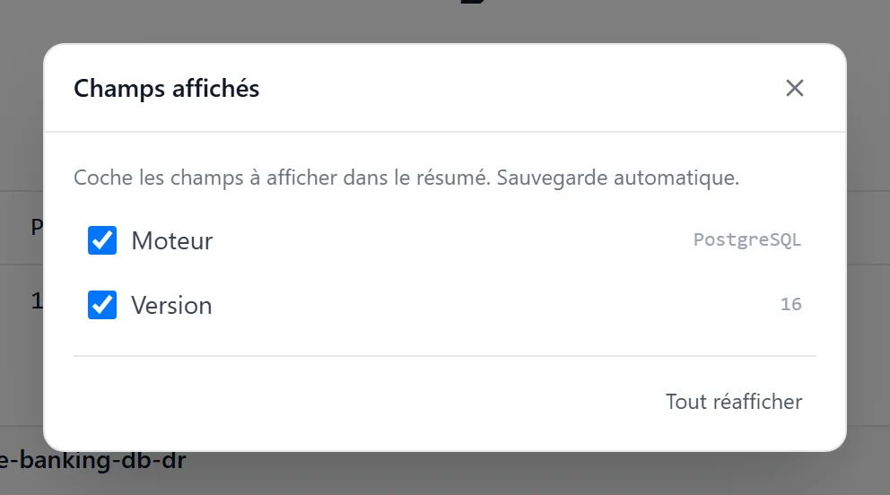 Modale « Champs affichés » — cases à cocher Moteur (PostgreSQL) et Version (16) pour afficher / masquer chaque champ du NodeSummary, message d'aide « Sauvegarde automatique », bouton « Tout réafficher » en bas