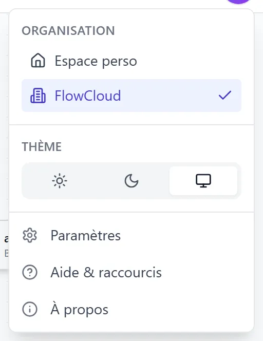 Sélecteur d'organisation déroulé depuis l'avatar — section ORGANISATION avec « Espace perso » (icône maison) et « FlowCloud » (icône immeuble, actif, coche à droite), puis section Thème (clair / sombre / système), liens Paramètres / Aide & raccourcis / À propos